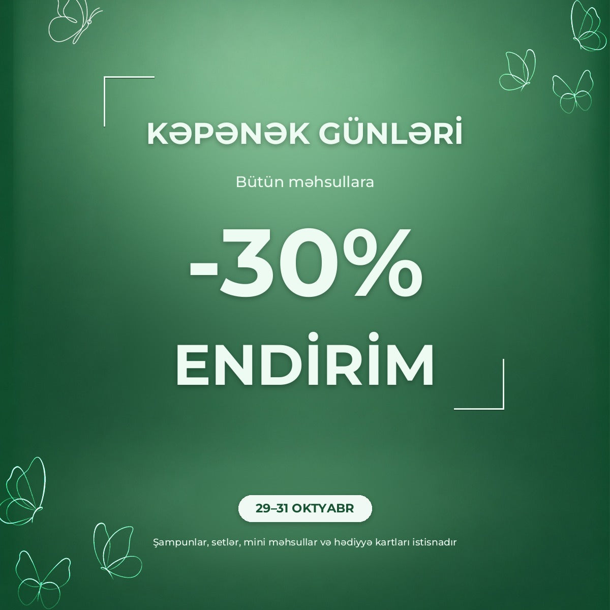 Kəpənək Günləri: bütün məhsullara -30% endirim!